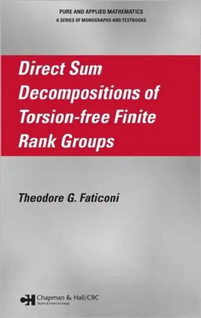Buy Direct Sum Decompositions of Torsion-Free Finite Rank Groups (English, Theodore G. Faticoni) Online at Best Price - BookBajar