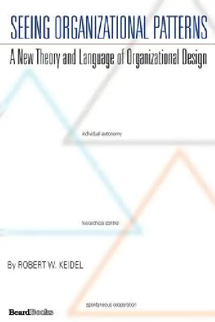 Buy Seeing Organizational Patterns (English, Robert W. Keidel) Online at Best Price - BookBajar
