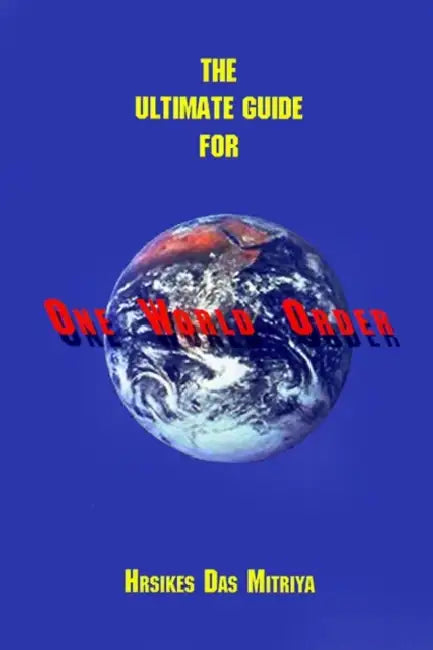 Buy The Ultimate Guide for One World Order (English, Hrsikes Das Mitriya) Online at Best Price - BookBajar