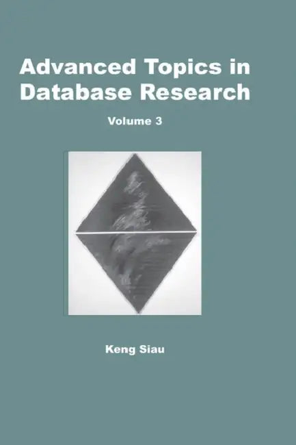 Buy Advanced Topics in Database Research, Volume 3 (English, Keng Siau) Online at Best Price - BookBajar