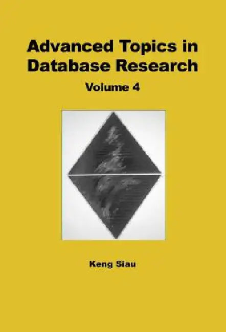 Buy Advanced Topics in Database Research, Volume 4 (English, Keng Siau) Online at Best Price - BookBajar