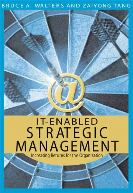 Buy IT-Enabled Strategic Management (English, Bruce a. Walters | Zaiyong Tang) Online at Best Price - BookBajar