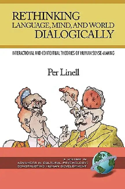 Buy Rethinking Language, Mind, and World Dialogically (English, Per Linell) Online at Best Price - BookBajar