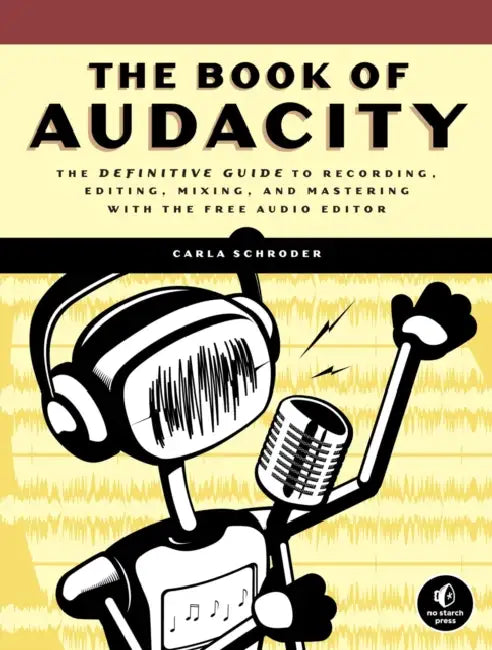 Buy The Book of Audacity (English, Carla Schroder) Online at Best Price - BookBajar