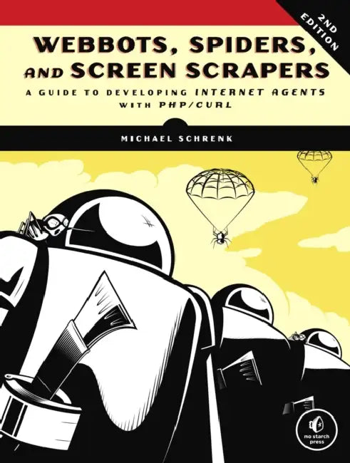Buy Webbots, Spiders, and Screen Scrapers, 2nd Edition (English, Michael Schrenk) Online at Best Price - BookBajar