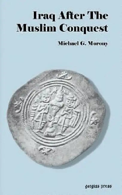 Buy Iraq After the Muslim Conquest (English, Michael G. Morony) Online at Best Price - BookBajar