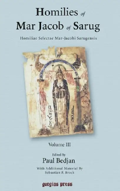 Buy Homilies of Mar Jacob of Sarug / Homiliae Selectae Mar-Jacobi Sarugensis (3 of 6 volumes) (English, Paul Bedjan | Sebastian P. Brock) Online at Best Price - BookBajar