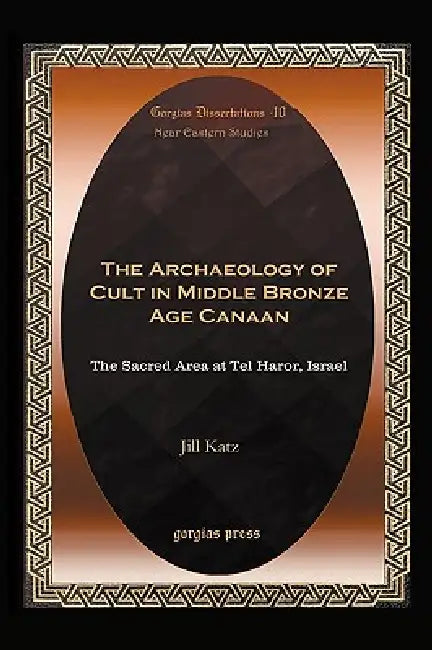Buy The Archaeology of Cult in Middle Bronze Age Canaan (English, Jill Katz) Online at Best Price - BookBajar