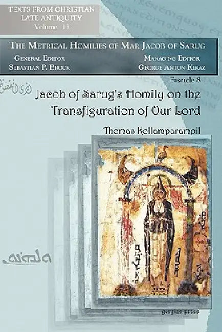 Buy Jacob of Sarug's Homily on the Transfiguration of Our Lord (English, Thomas Kollamparampil | Jacob) Online at Best Price - BookBajar