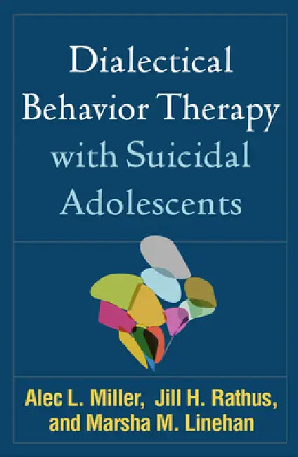 Buy Dialectical Behavior Therapy with Suicidal Adolescents (English, Alec L. Miller | Jill H. Rathus | Marsha M. Linehan) Online at Best Price - BookBajar