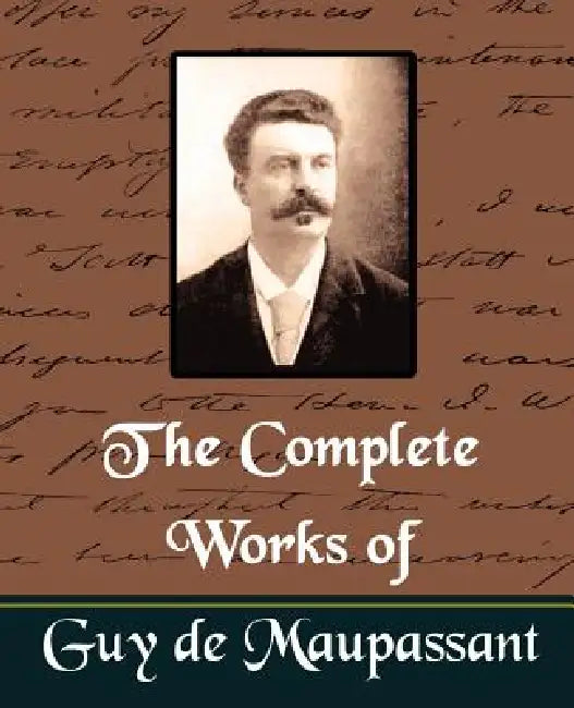 Buy The Complete Works of Guy de Maupassant (New Edition) (English, Guy de Maupassant | Guy de Maupassant) Online at Best Price - BookBajar