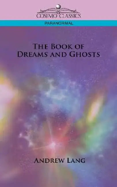 Buy The Book of Dreams and Ghosts (English, Andrew Lang) Online at Best Price - BookBajar