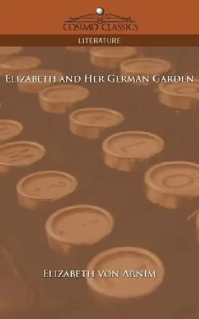 Buy Elizabeth and Her German Garden (English, Elizabeth Arnim) Online at Best Price - BookBajar