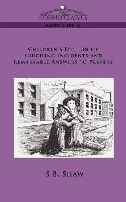 Buy Children's Edition of Touching Incidents and Remarkable Answers to Prayer (English, S. B. Shaw) Online at Best Price - BookBajar