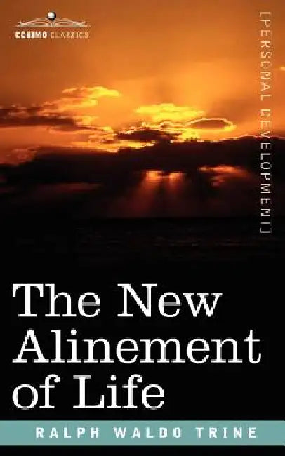Buy The New Alinement of Life (English, Ralph Waldo Trine) Online at Best Price - BookBajar