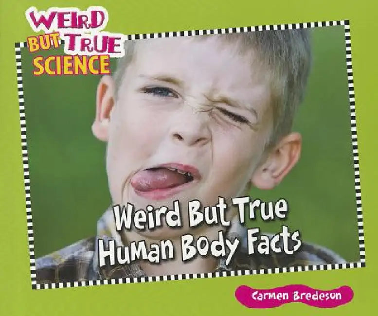 Buy Weird But True Human Body Facts (English, Carmen Bredeson) Online at Best Price - BookBajar