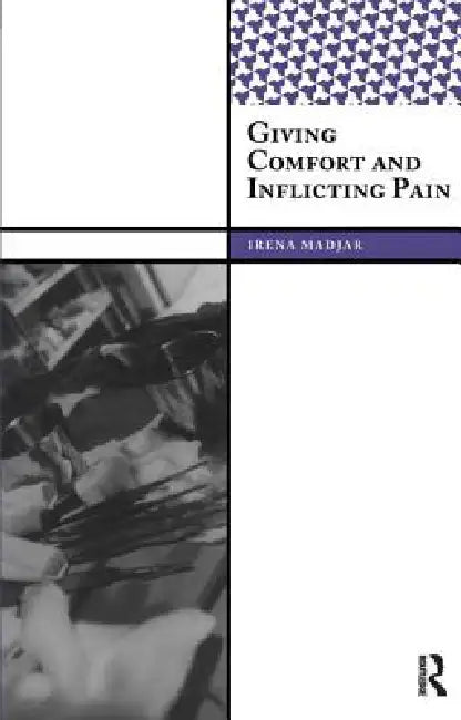 Buy Giving Comfort and Inflicting Pain (English, Irena Madjar) Online at Best Price - BookBajar