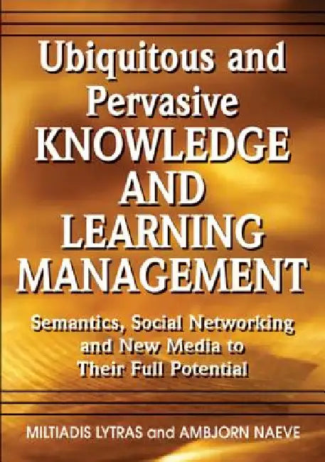 Buy Ubiquitous and Pervasive Knowledge and Learning Management (English, Miltiadis Lytras | Ambjorn Naeve) Online at Best Price - BookBajar