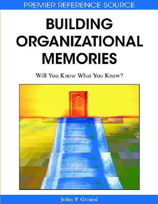 Buy Building Organizational Memories (English, John P. Girard) Online at Best Price - BookBajar