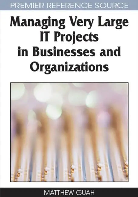 Buy Managing Very Large IT Projects in Businesses and Organizations (English, Matthew Guah) Online at Best Price - BookBajar