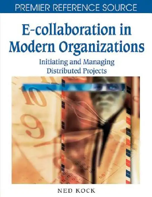 Buy E-Collaboration in Modern Organizations (English, Ned F. Kock) Online at Best Price - BookBajar