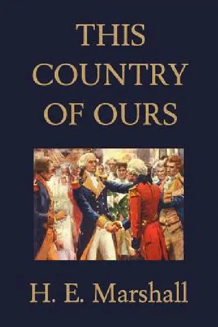 Buy This Country of Ours (Yesterday's Classics) (English, H. E. Marshall | A. C. Michael) Online at Best Price - BookBajar