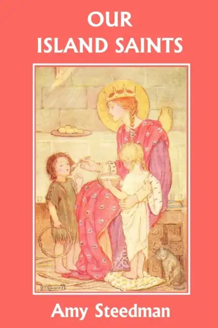 Buy Our Island Saints (Yesterday's Classics) (English, Amy Steedman | M. Dibbin Spooner) Online at Best Price - BookBajar