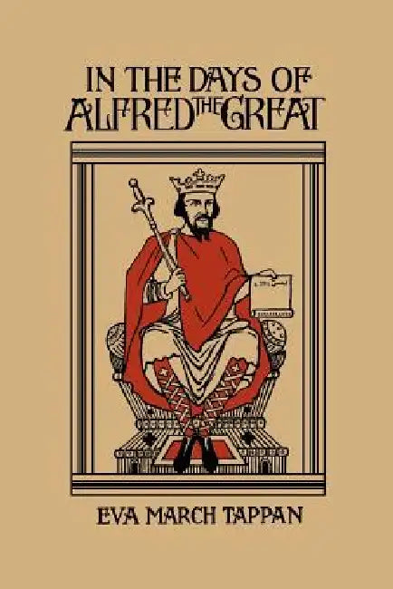 Buy In the Days of Alfred the Great (Yesterday's Classics) (English, Eva March Tappan) Online at Best Price - BookBajar