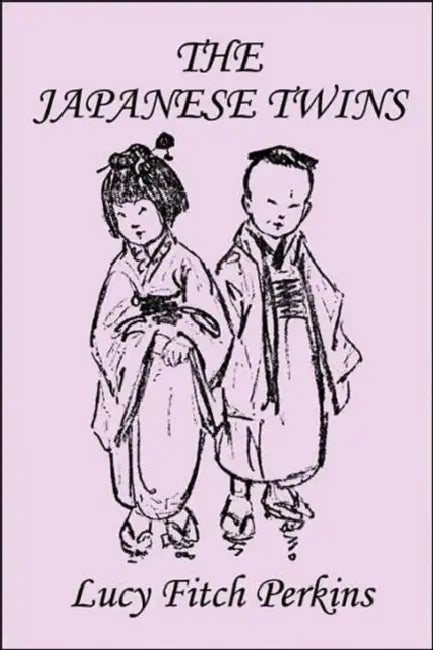Buy The Japanese Twins, Illustrated Edition (Yesterday's Classics) (English, Lucy Fitch Perkins) Online at Best Price - BookBajar