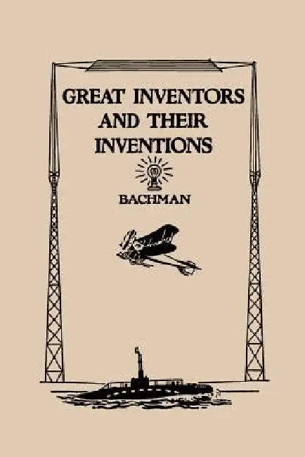 Buy Great Inventors and Their Inventions (Yesterday's Classics) (English, Frank P. Bachman) Online at Best Price - BookBajar