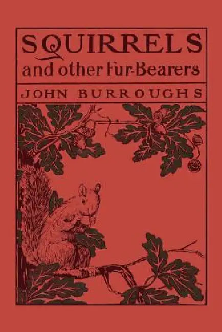 Buy Squirrels and Other Fur-Bearers (Yesterday's Classics) (English, John Burroughs) Online at Best Price - BookBajar