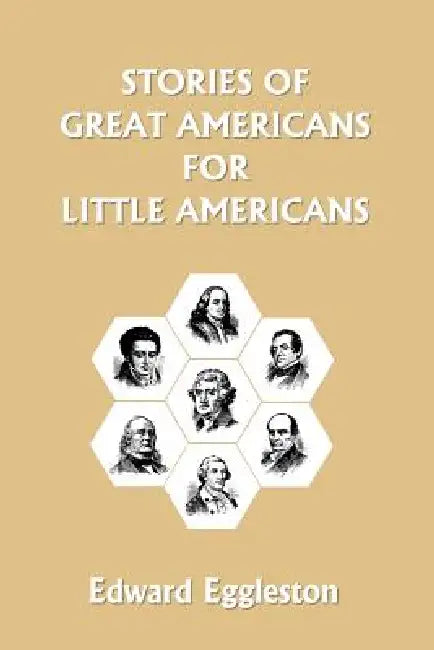 Buy Stories of Great Americans for Little Americans (Yesterday's Classics) (English, Edward Eggleston) Online at Best Price - BookBajar