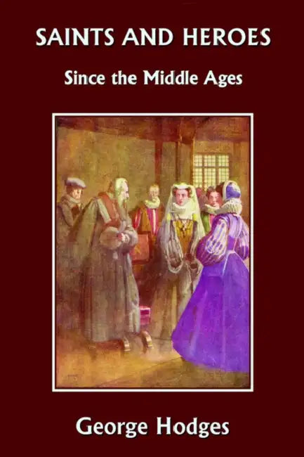 Buy Saints and Heroes Since the Middle Ages (Yesterday's Classics) (English, George Hodges) Online at Best Price - BookBajar