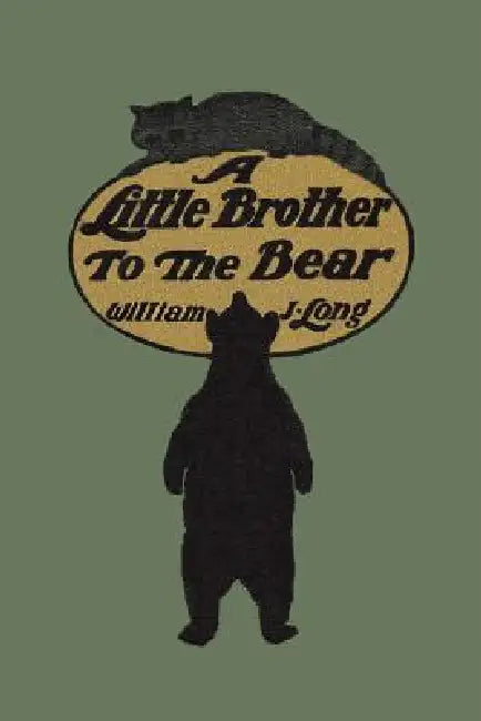 Buy A Little Brother to the Bear (Yesterday's Classics) (English, William J. Long | Charles Copeland) Online at Best Price - BookBajar