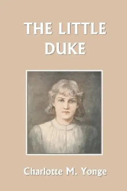 Buy The Little Duke (Yesterday's Classics) (English, Charlotte M. Yonge) Online at Best Price - BookBajar