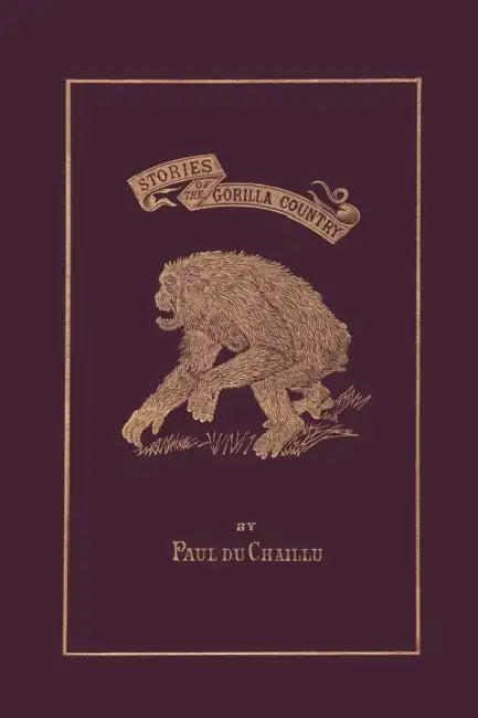 Buy Stories of the Gorilla Country, Illustrated Edition (Yesterday's Classics) (English, Paul Du Chaillu) Online at Best Price - BookBajar