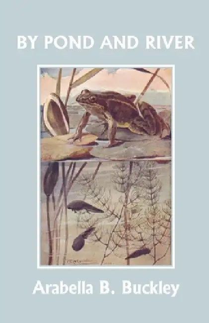 Buy By Pond and River (Yesterday's Classics) (English, Arabella B. Buckley) Online at Best Price - BookBajar