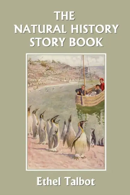 Buy The Natural History Story Book (Yesterday's Classics) (English, Ethel Talbot | Edwin Noble | Walter G. Grieve) Online at Best Price - BookBajar