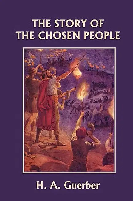 Buy The Story of the Chosen People (Yesterday's Classics) (English, H. a. Guerber) Online at Best Price - BookBajar