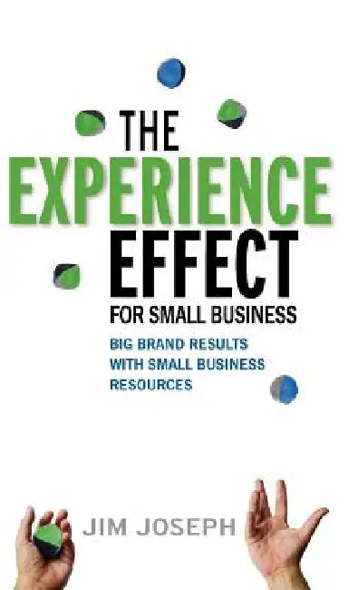 Buy The Experience Effect for Small Business (English, Jim Joseph) Online at Best Price - BookBajar