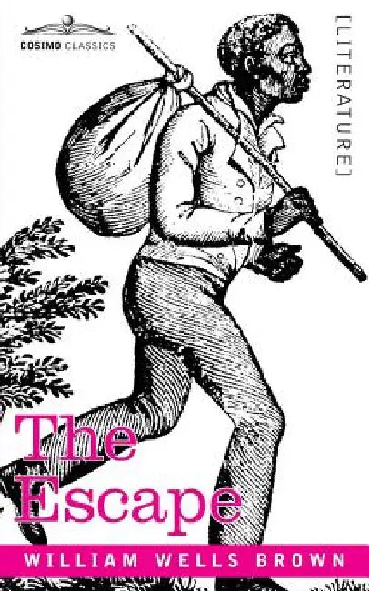 Buy The Escape; Or, a Leap for Freedom (English, William Wells Brown) Online at Best Price - BookBajar