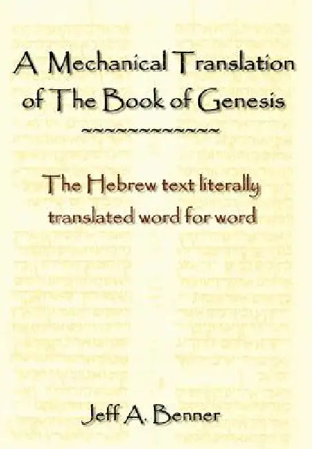 Buy A Mechanical Translation of the Book of Genesis (English, Jeff A. Benner) Online at Best Price - BookBajar