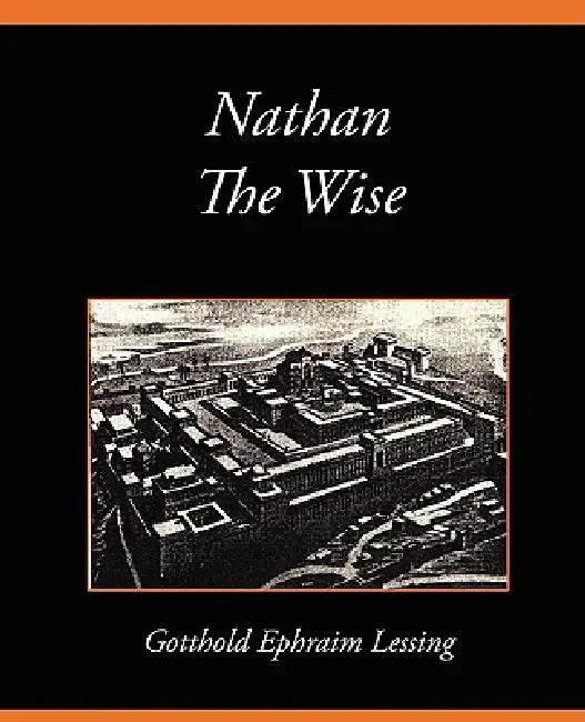 Buy Nathan the Wise (English, Ephraim Lessin Gotthold Ephraim Lessing | Gotthold Ephraim Lessing) Online at Best Price - BookBajar