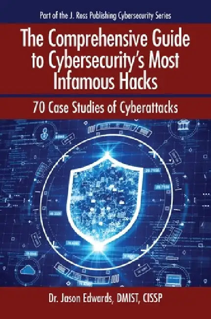 Buy The Comprehensive Guide to Cybersecurity's Most Infamous Hacks (English, Jason Edwards) Online at Best Price - BookBajar