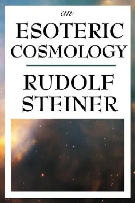 Buy An Esoteric Cosmology (English, Rudolf Steiner) Online at Best Price - BookBajar