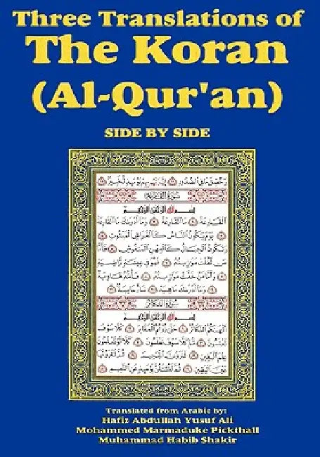 Buy Three Translations of The Koran (Al-Qur'an) Side-by-Side (English, Hafiz Abdullah Yusuf Ali | Mohammed Marmaduke Pickthall | Muhammad Habib Shakir) Online at Best Price - BookBajar