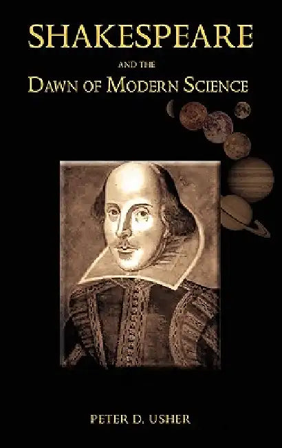 Buy Shakespeare and the Dawn of Modern Science (English, Peter D. Usher) Online at Best Price - BookBajar