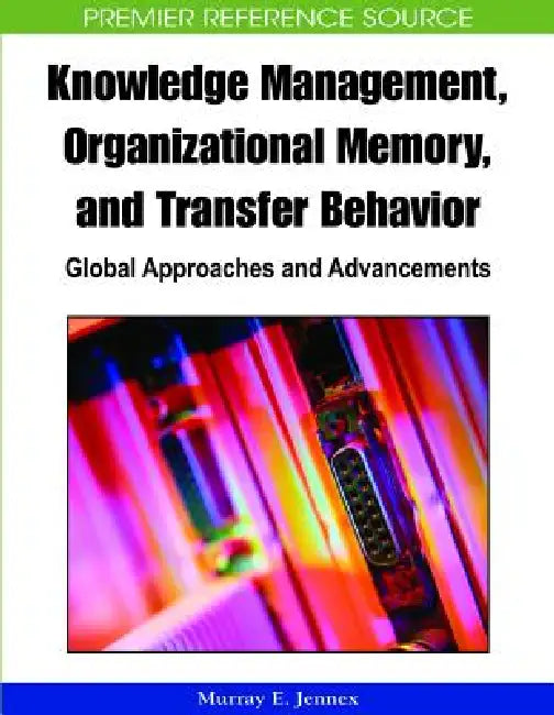 Buy Knowledge Management, Organizational Memory and Transfer Behavior (English, Murray E. Jennex) Online at Best Price - BookBajar