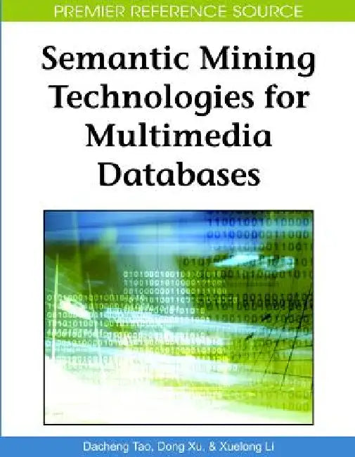 Buy Semantic Mining Technologies for Multimedia Databases (English, Dacheng Tao | Dong Xu | Xuelong Li) Online at Best Price - BookBajar