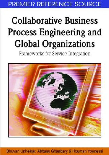 Buy Collaborative Business Process Engineering and Global Organizations (English, Bhuvan Unhelkar | Abbass Ghanbary | Houman Younessi) Online at Best Price - BookBajar